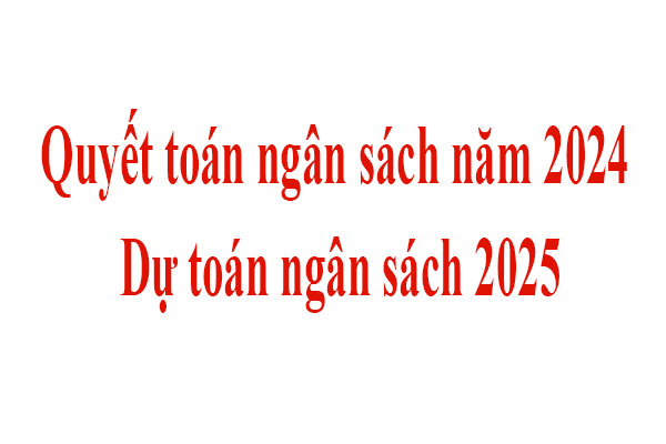 Công khai quyết toán ngân sách năm 2024 dự toán ngân sách 2025