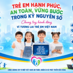 Lan tỏa yêu thương, bảo vệ trẻ em trong môi trường số an toàn