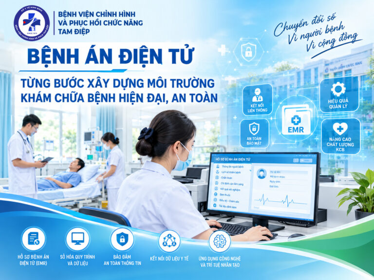 BỆNH ÁN ĐIỆN TỬ – TỪNG BƯỚC XÂY DỰNG MÔI TRƯỜNG KHÁM CHỮA BỆNH HIỆN ĐẠI, AN TOÀN