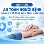 HỘI THẢO “AN TOÀN NGƯỜI BỆNH NGÀNH Y TẾ TỈNH NINH BÌNH NĂM 2026 – KHÁM CHỮA BỆNH AN TOÀN CHO CÁC BỆNH KHÔNG LÂY NHIỄM”
